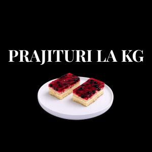 PRAJITURI LA KILOGRAM