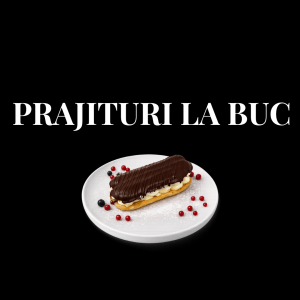 PRAJITURI LA BUCATA